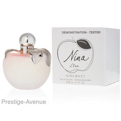 Тестер Nina Ricci Nina L'Eau edt  80ml