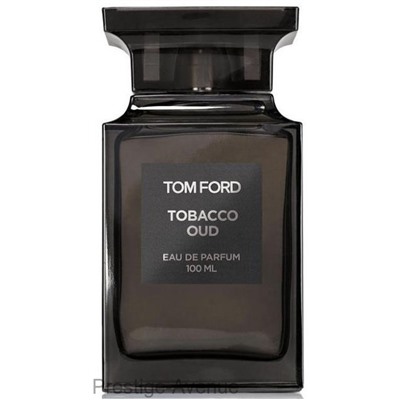 Тестер: Tom Ford Tabacco Oud 100 мл