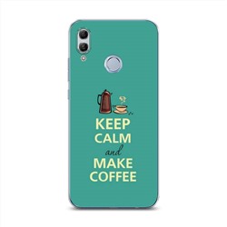 Силиконовый чехол Keep calm and make coffee на Honor 10 Lite