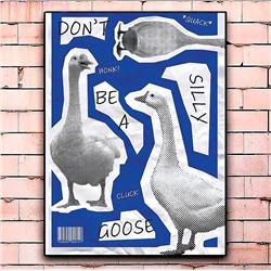 Постер «Don't be a silly goose» большой