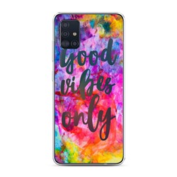 Силиконовый чехол Good vibes only радуга на Samsung Galaxy A51