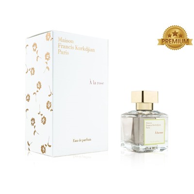 Maison Francis Kurkdjian A la Rose, Edp, 70 ml (Премиум)