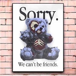 Постер «Sorry. We can't be friends» большой